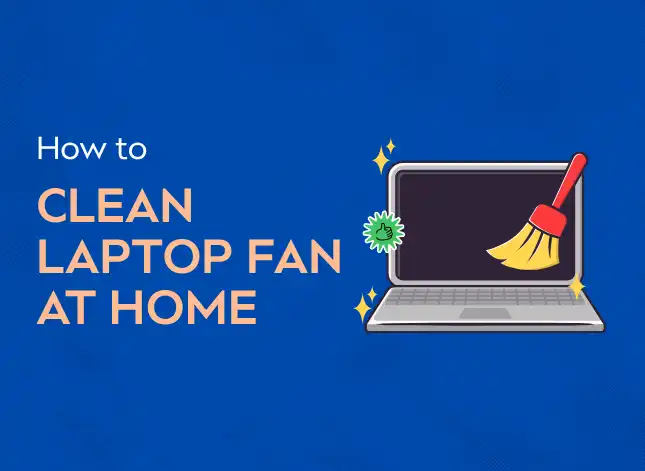 How to Clean a Laptop Fan Safely at Home