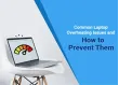 Common Laptop Overheating Issues and How to Prevent Them