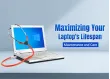 Maximizing Your Laptop's Lifespan: Maintenance and Care